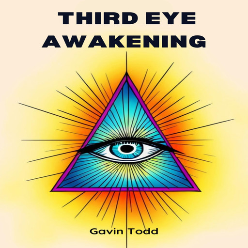 THIRD EYE AWAKENING, Gavin Todd