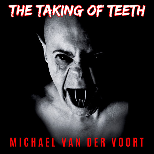 The Taking Of Teeth, Michael van der Voort