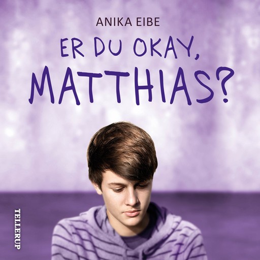 Er du okay, Matthias?, Anika Eibe