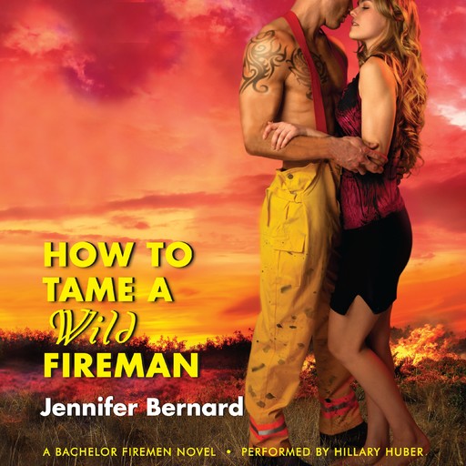 How to Tame a Wild Fireman, Jennifer Bernard