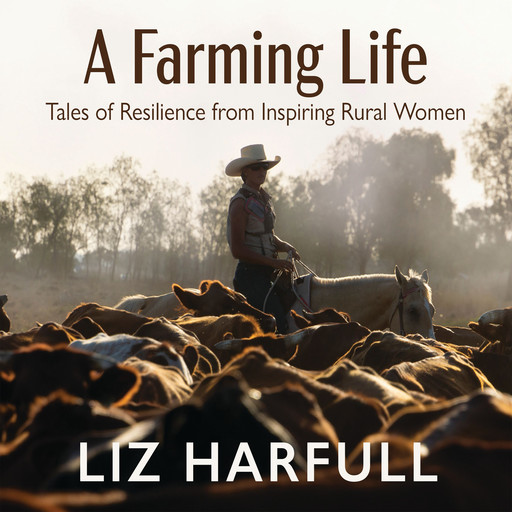 A Farming Life, Liz Harfull