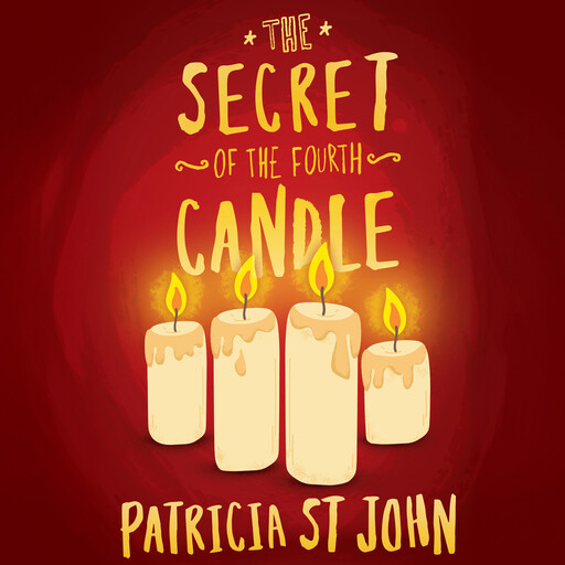 The Secret of the Fourth Candle, Patricia St. John