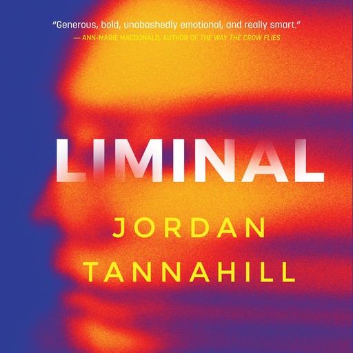 Liminal, Jordan Tannahill
