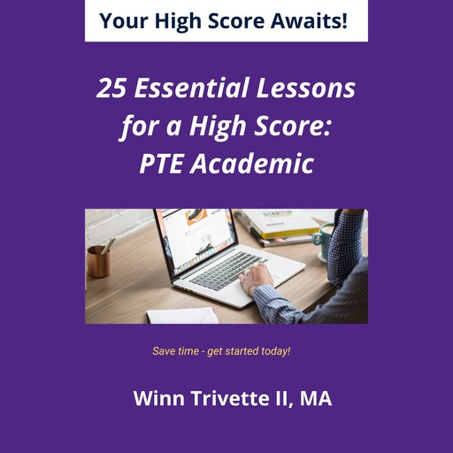 25 Essential Lessons: PTE Academic, MA, Winn Trivette II