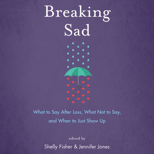 Breaking Sad, Jennifer Jones, Shelly Fisher