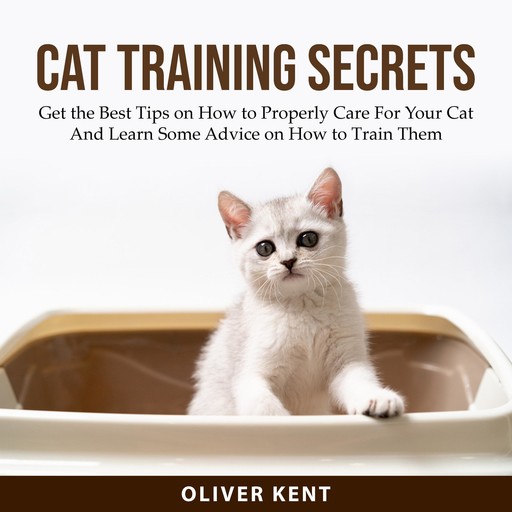Cat Training Secrets, Oliver Kent