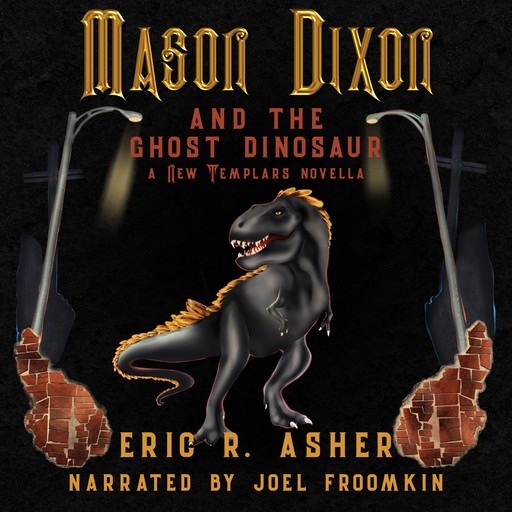 Mason Dixon and the Ghost Dinosaur, Eric Asher