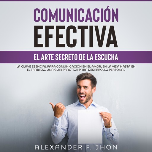 COMUNICACIÓN EFECTIVA, Alexander F. Jhon