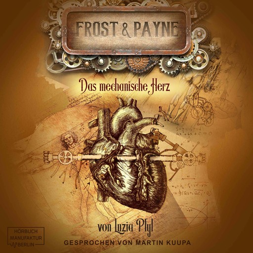 Das mechanische Herz - Frost & Payne, Band 12 (ungekürzt), Luzia Pfyl