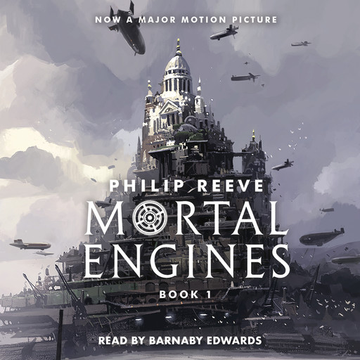 Mortal Engines (Mortal Engines, Book 1), Philip Reeve