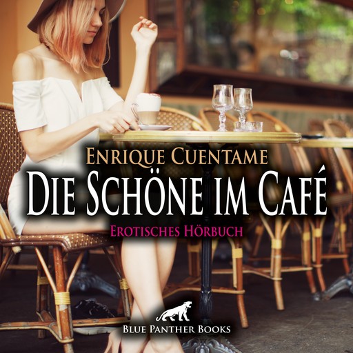 Die Schöne im Café / Erotik Audio Story / Erotisches Hörbuch, Enrique Cuentame