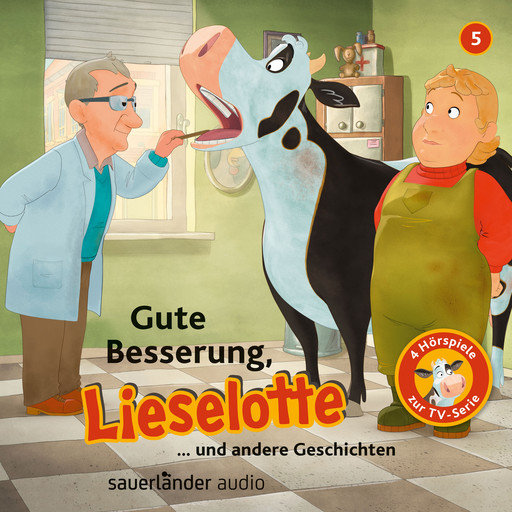 Lieselotte Filmhörspiele, Folge 5: Gute Besserung, Lieselotte (Vier Hörspiele), Alexander Steffensmeier, Fee Krämer