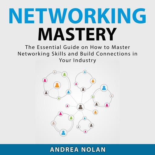 Networking Mastery, Andrea Nolan