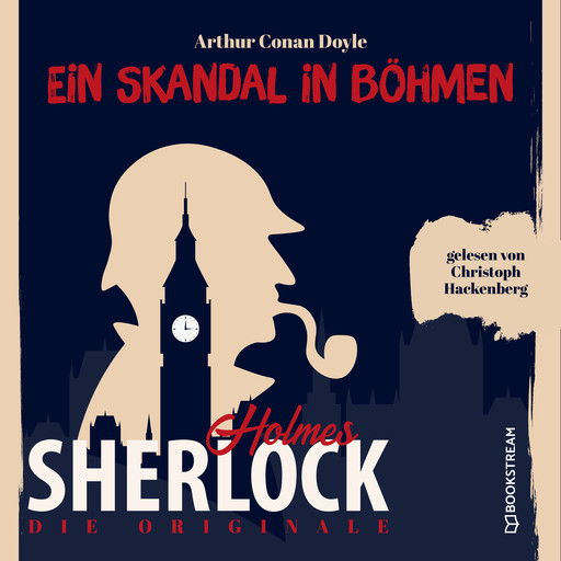 Die Originale: Ein Skandal in Böhmen (Ungekürzt), Arthur Conan Doyle
