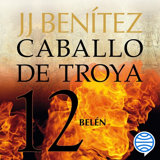 Belén. Caballo de Troya 12, J.J.Benítez