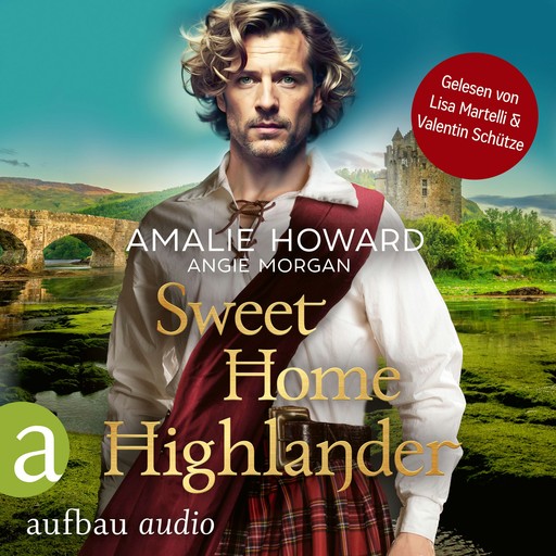 Sweet Home Highlander - Die Liebe und der Highlander, Band 1 (Ungekürzt), Amalie Howard, Angie Morgan