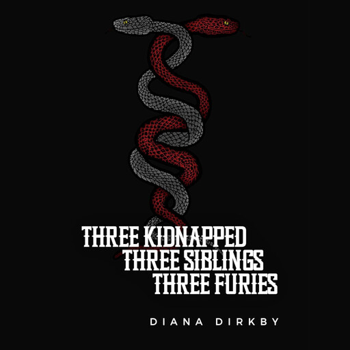 Three Kidnapped, Three Siblings, Three Furies, Diana Dirkby