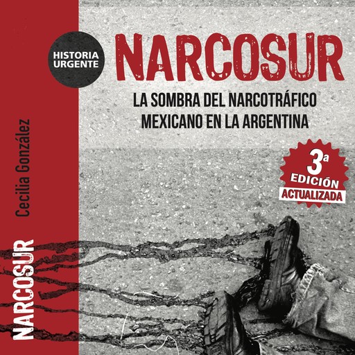 Narcosur - Nueva edición actualizada. La sombra del narcotráfico mexicano en la Argentina, Cecilia González
