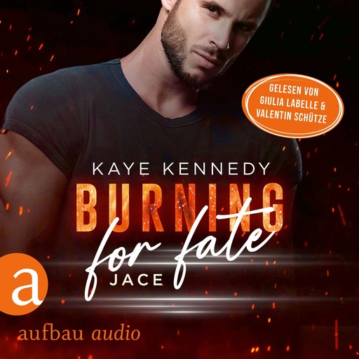 Burning for Fate - Jace - Burning for the Bravest, Band 4 (Ungekürzt), Kaye Kennedy