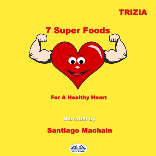 7 Super Foods For A Healthy Heart, Trizia