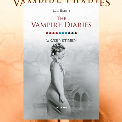 The Vampire Diaries #10: Skæbnetimen, L.J. Smith