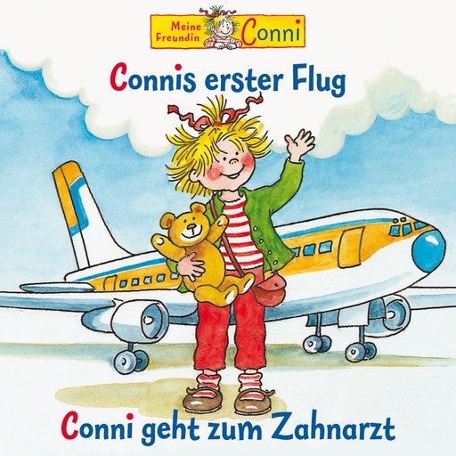 Connis erster Flug / Conni geht zum Zahnarzt, Liane Schneider, Hans-Joachim Herwald, Sabine Jahnke