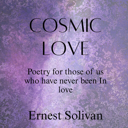 Cosmic Love, Ernest Solivan