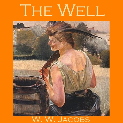 The Well, W.W.Jacobs