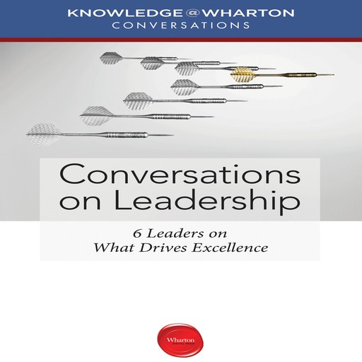 Conversations on Leadership, Knowledge@Wharton