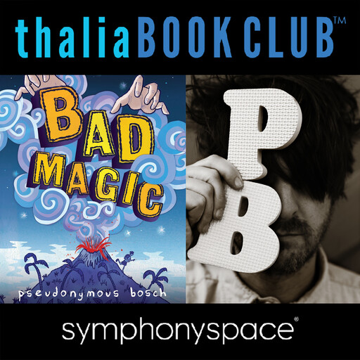 Pseudonymous Bosch's Bad Magic, Pseudonymous Bosch