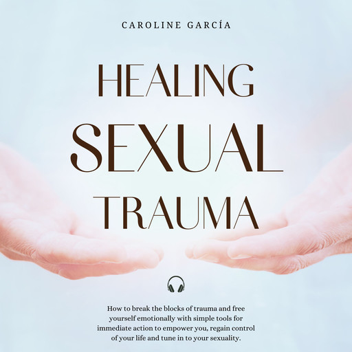 Healing Sexual Trauma, CAROLINE GARCÍA