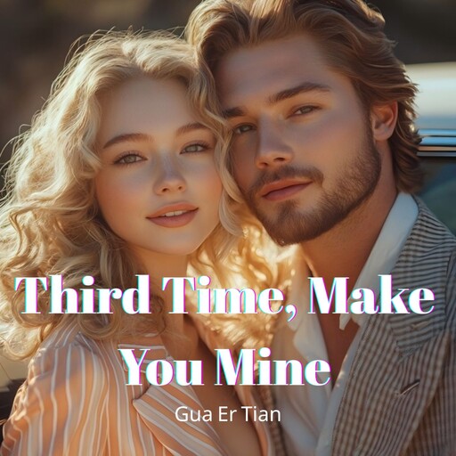Third Time, Make You Mine, Gua Er Tian