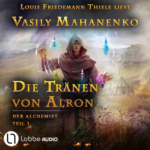 Die Tränen von Alron - Der Alchemist, Teil 3 (ungekürzt), Vasily Mahanenko