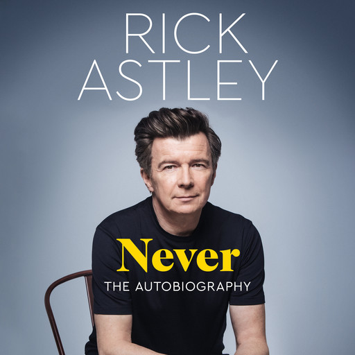 Never, Rick Astley