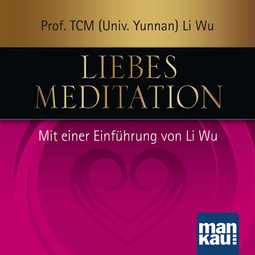 Liebesmeditation, TCM Li Wu