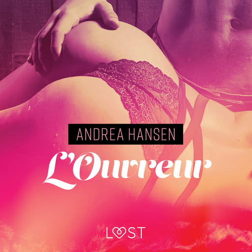 L’Ouvreur – Une nouvelle érotique, Andrea Hansen