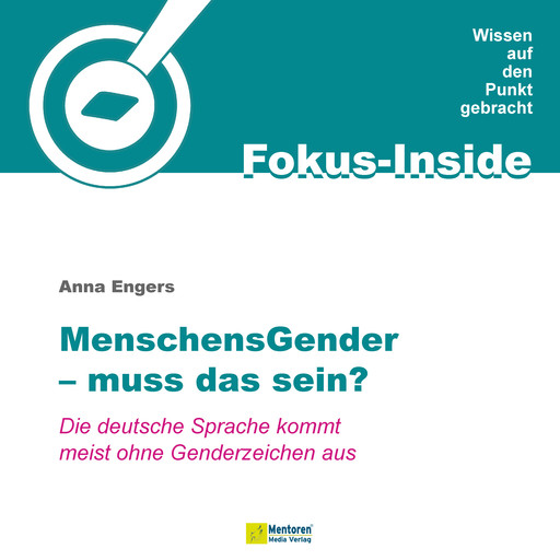 Menschensgender - muss das sein? - Die deutsche Sprache kommt meist ohne Genderzeichen aus (ungekürzt), Anna Engers