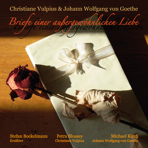 Briefe einer außergewöhnlichen Liebe, Johann Wolfgang von Goethe, Christiane Vulpius