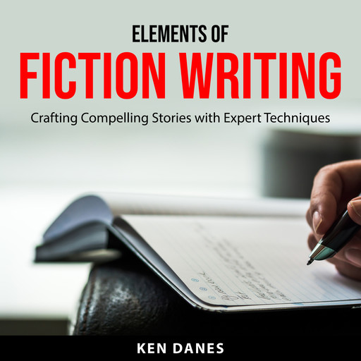 Elements of Fiction Writing, Ken Danes