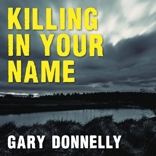 Killing in Your Name, Gary Donnelly
