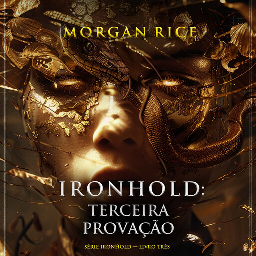 Ironhold: Terceira Provação (Série Ironhold — Livro Três), Morgan Rice