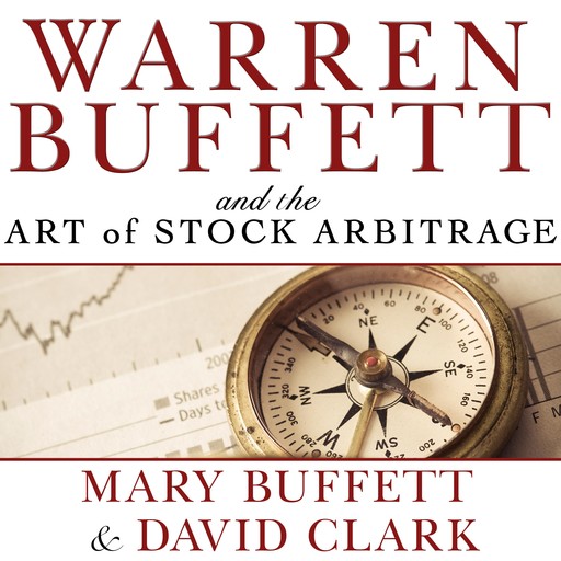 Warren Buffett and the Art of Stock Arbitrage, David Clark, Mary Buffett