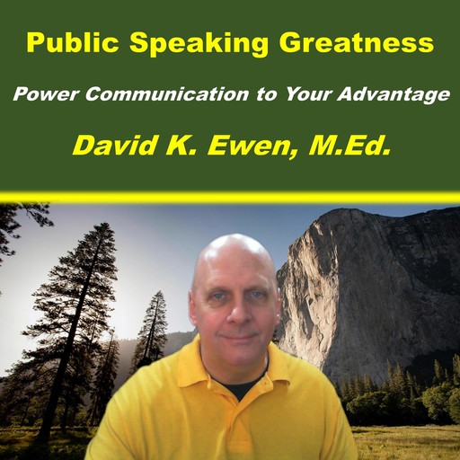 Public Speaking Greatness, MEd, David K. Ewen