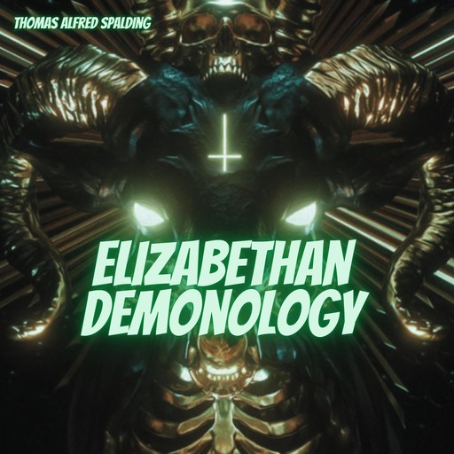 Elizabethan Demonology, Thomas Alfred Spalding