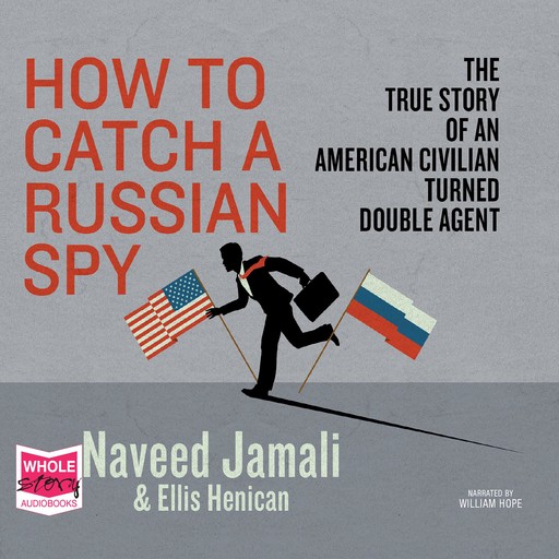 How to Catch a Russian Spy, Ellis Henican, Naveed Jamali