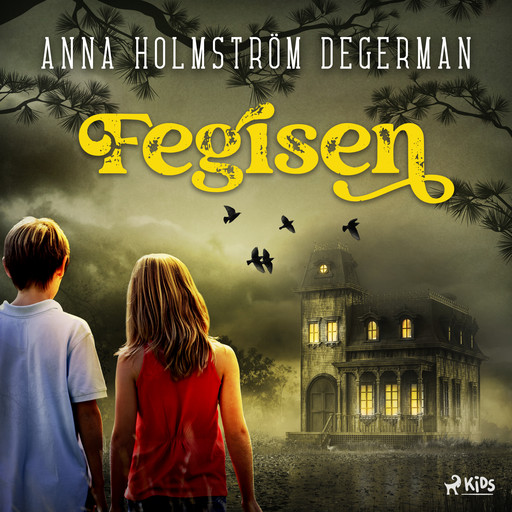 Fegisen, Anna Holmström Degerman