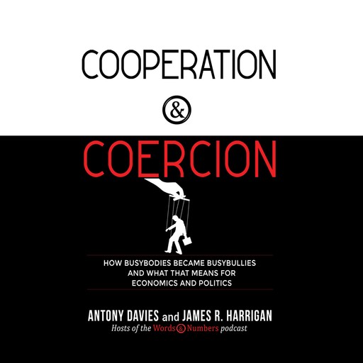Cooperation and Coercion, Antony Davies, James R. Harrigan