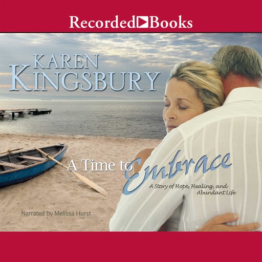 A Time to Embrace, Karen Kingsbury