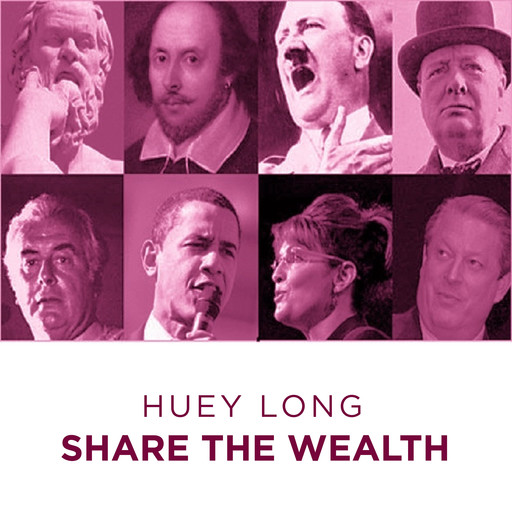 Huey Long Share The Wealth, Huey Long