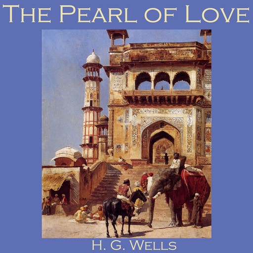 The Pearl of Love, Herbert Wells